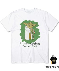 Star Wars Yoda A Marry Christmas You Will Have T-Shirt