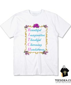 BITCH Beautiful Imaginative Thankful Charming Headstrong T-Shirt