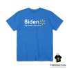 Biden Pay More Live Worse T-Shirt