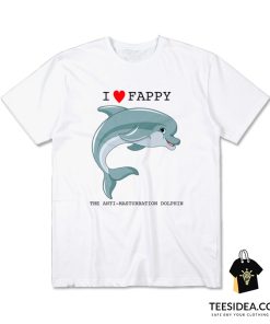 I Love Fappy T-Shirt