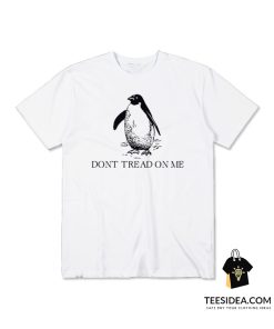 Don't Tread On Me Penguin T-Shirt