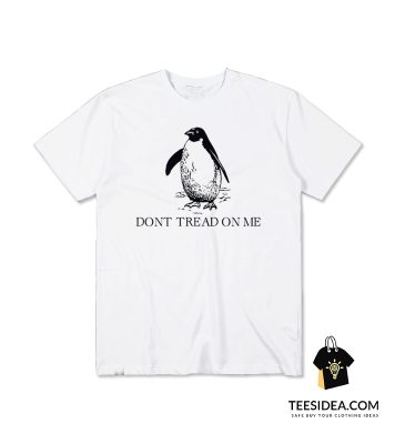 Don't Tread On Me Penguin T-Shirt
